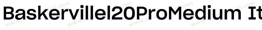 Baskervillel20ProMedium Italic字体转换